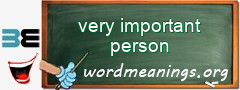 WordMeaning blackboard for very important person